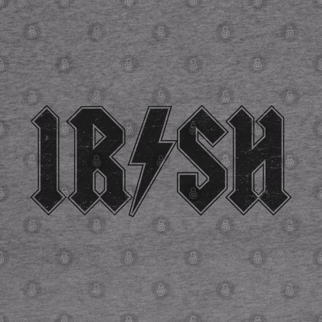 Irish: Hard Rock Design For Ireland Lovers by TwistedCharm